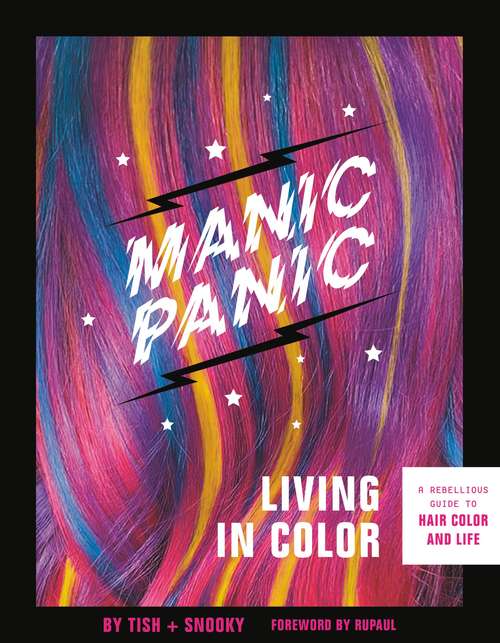Book cover of Manic Panic Living in Color: A Rebellious Guide to Hair Color and Life