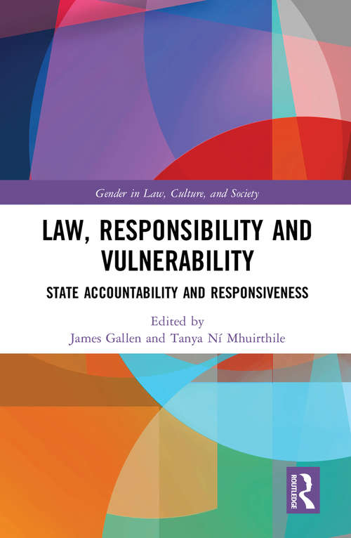 Book cover of Law, Responsibility and Vulnerability: State Accountability and Responsiveness (Gender in Law, Culture, and Society)