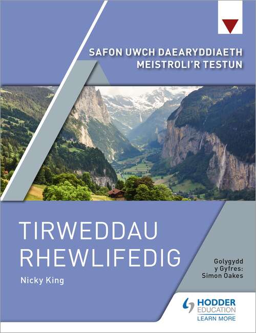 Book cover of Safon Uwch Daearyddiaeth Meistroli’r Testun: Tirweddau Rhewlifedig