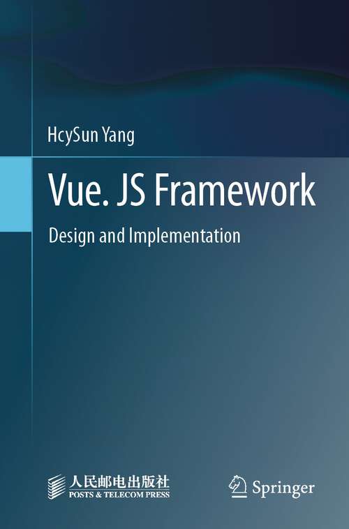 Book cover of Vue. JS Framework: Design and Implementation (1st ed. 2023)