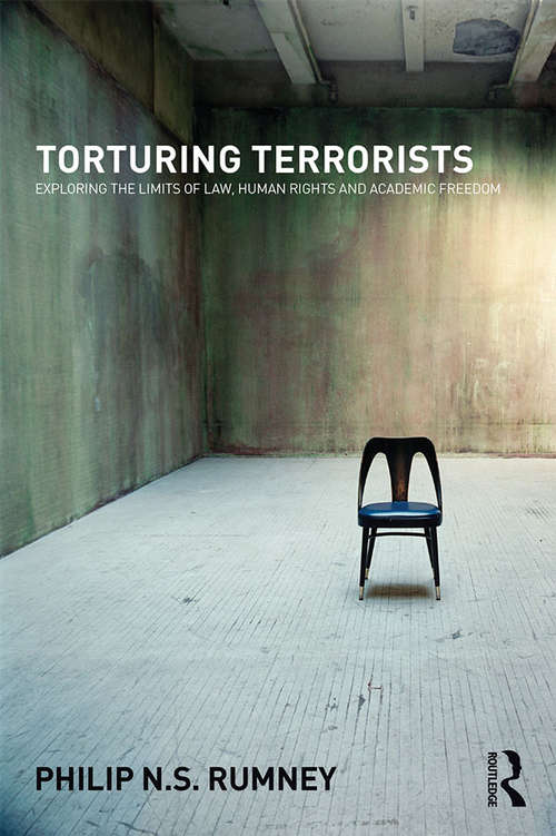 Book cover of Torturing Terrorists: Exploring the limits of law, human rights and academic freedom
