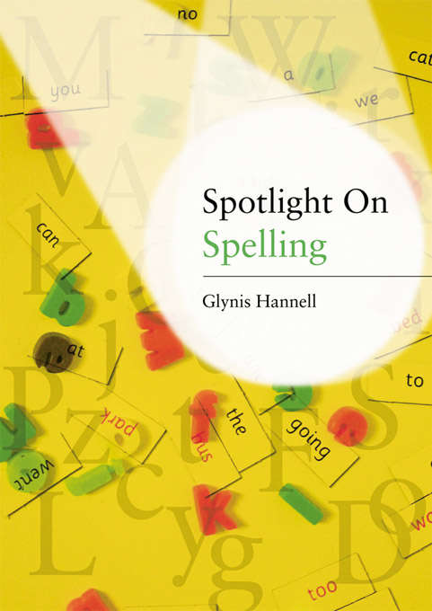Book cover of Spotlight on Spelling: A Teacher's Toolkit of Instant Spelling Activities