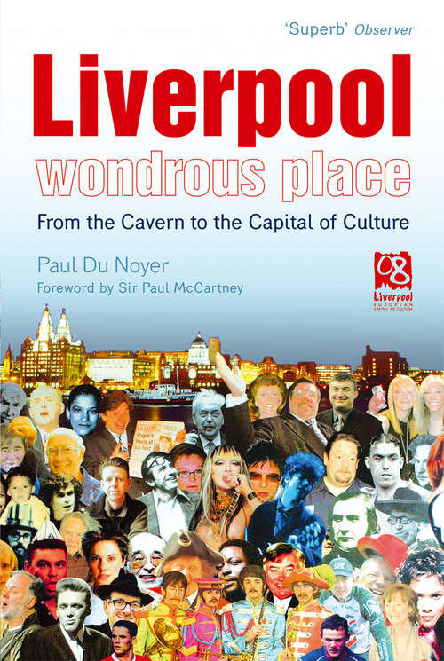 Book cover of Liverpool - Wondrous Place: From the Cavern to the Capital of Culture