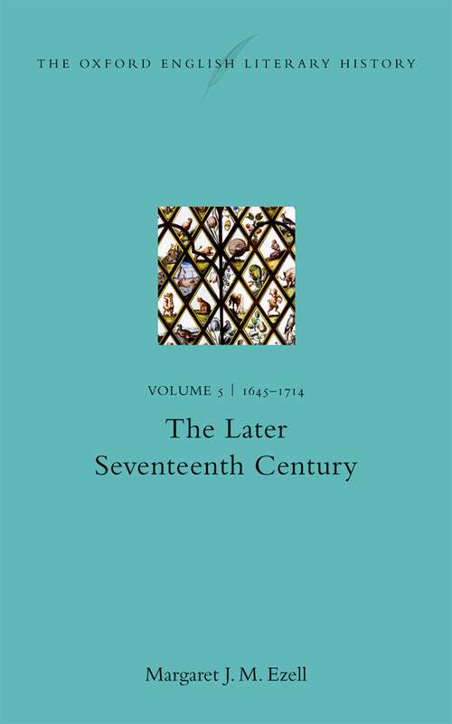 Book cover of The Oxford English Literary History: Volume V: 1645-1714: The Later Seventeenth Century (Oxford English Literary History)