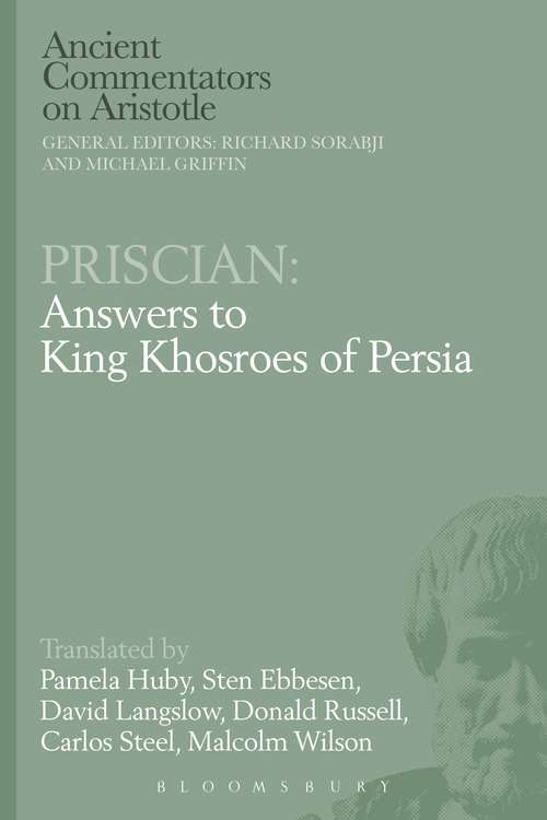 Book cover of Priscian: Answers to King Khosroes of Persia (Ancient Commentators on Aristotle)