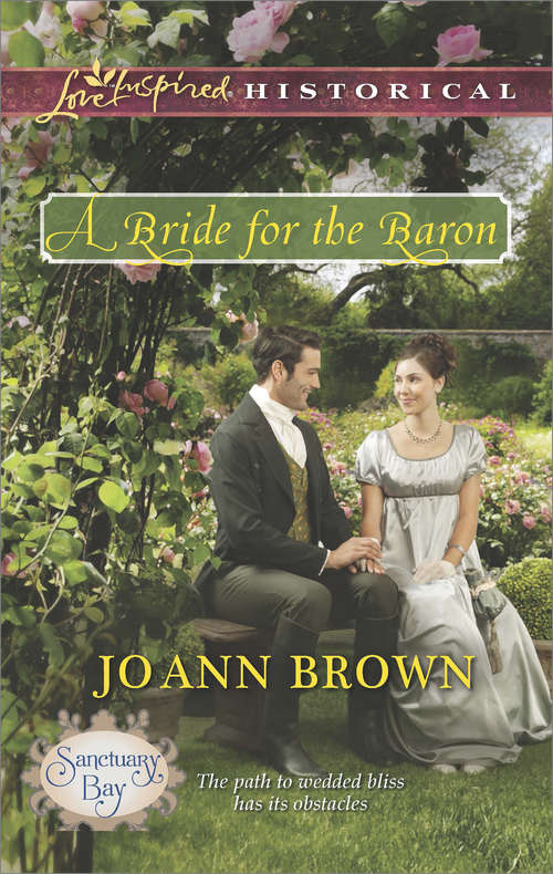 Book cover of A Bride for the Baron: Winning Over The Wrangler Wolf Creek Homecoming A Bride For The Baron The Guardian's Promise (ePub First edition) (Sanctuary Bay #3)