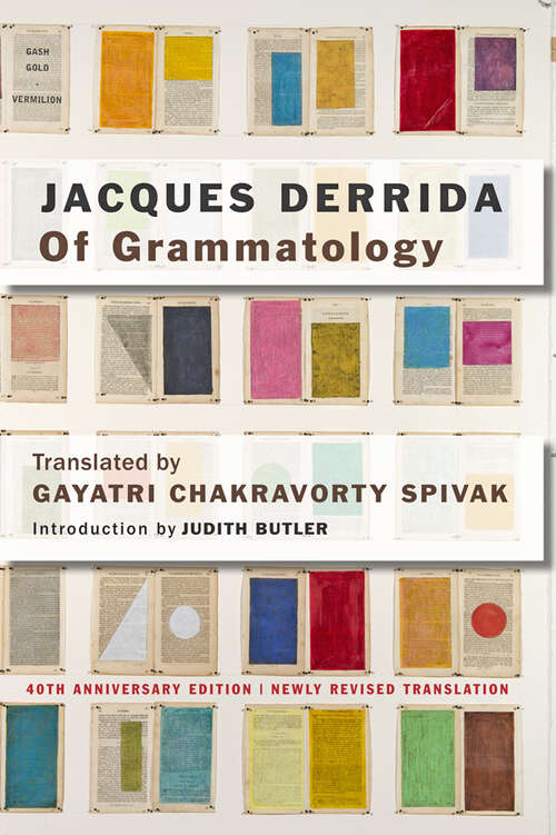 Book cover of Of Grammatology (Fortieth Anniversary Edition)