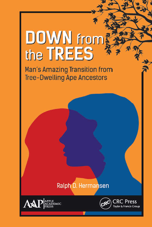 Book cover of Down from the Trees: Man’s Amazing Transition from Tree-Dwelling Ape Ancestors