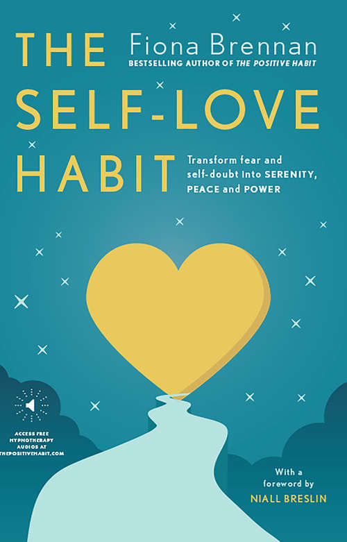 Book cover of The Self-Love Habit: Transform fear and self-doubt into serenity, peace and power
