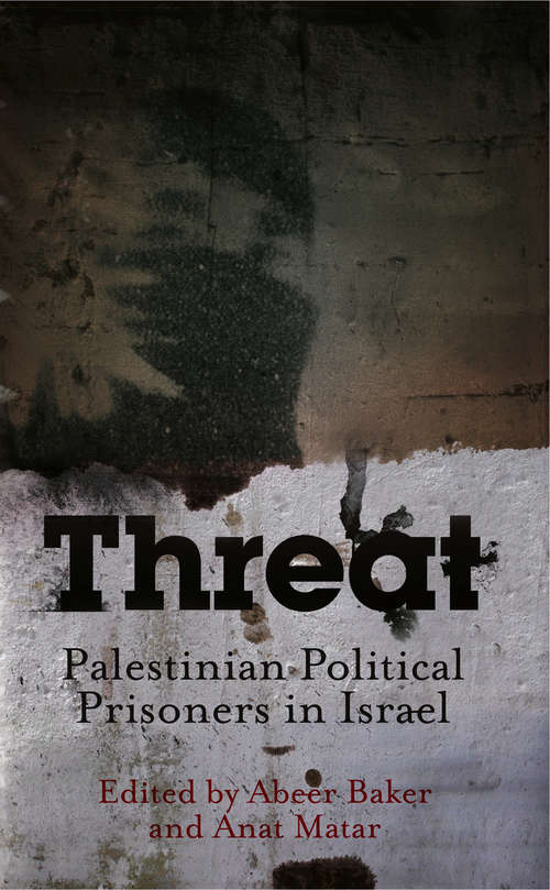 Book cover of Threat: Palestinian Political Prisoners in Israel