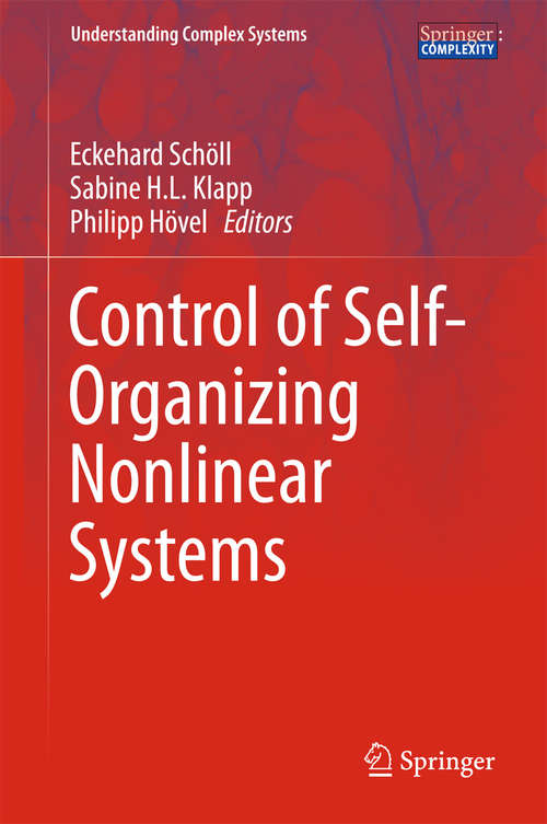 Book cover of Control of Self-Organizing Nonlinear Systems (1st ed. 2016) (Understanding Complex Systems)