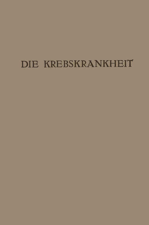 Book cover of Die Krebskrankheit: Ein Zyklus von Vorträgen (1925)