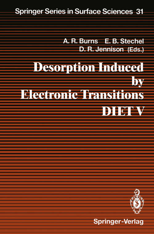 Book cover of Desorption Induced by Electronic Transitions DIET V: Proceedings of the Fifth International Workshop, Taos, NM, USA, April 1–4, 1992 (1993) (Springer Series in Surface Sciences #31)