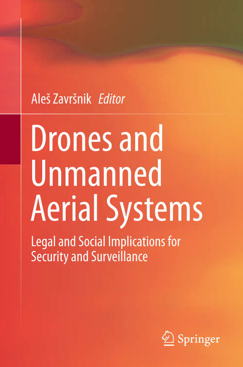 Book cover of Drones and Unmanned Aerial Systems: Legal and Social Implications for Security and Surveillance (1st ed. 2016)