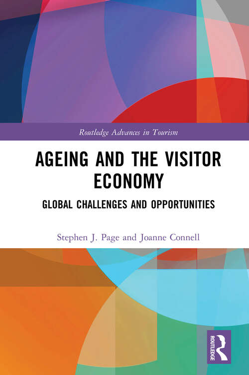 Book cover of Ageing and the Visitor Economy: Global Challenges and Opportunities (Routledge Advances in Tourism)