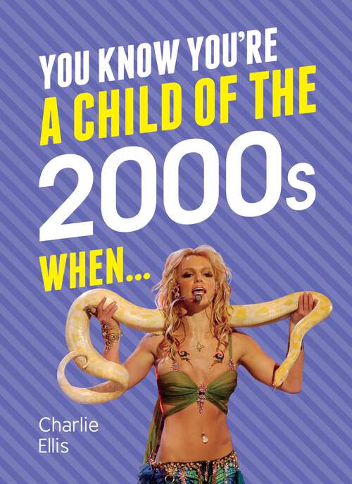 Book cover of You Know You're a Child of the 2000s When… (You Know You're ... Ser.)