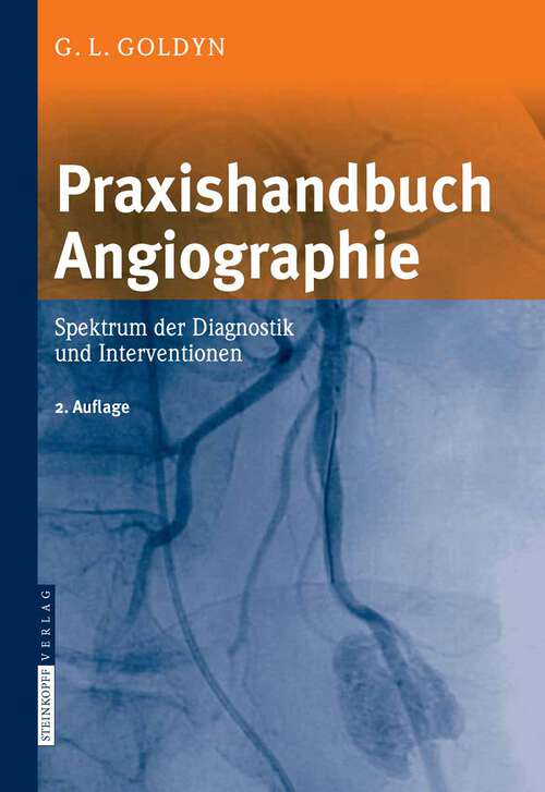 Book cover of Praxishandbuch Angiographie: Spektrum der Diagnostik und Interventionen (2. Aufl. 2008)