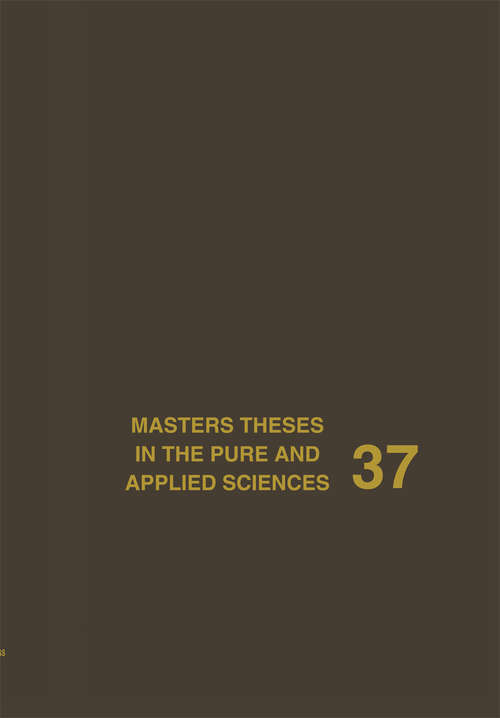 Book cover of Masters Theses in the Pure and Applied Sciences: Accepted by Colleges and Universities of the United States and Canada Volume 37 (1993)