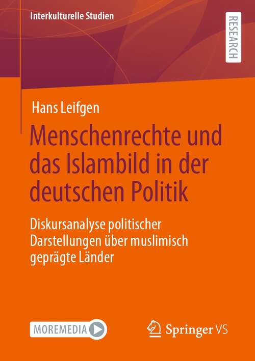 Book cover of Menschenrechte und das Islambild in der deutschen Politik: Diskursanalyse politischer Darstellungen über muslimisch geprägte Länder (1. Aufl. 2022) (Interkulturelle Studien)