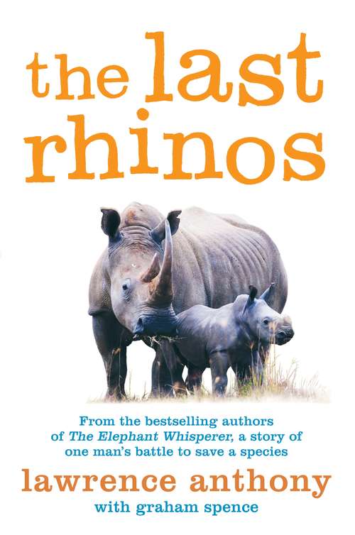 Book cover of The Last Rhinos: The Powerful Story of One Man's Battle to Save a Species