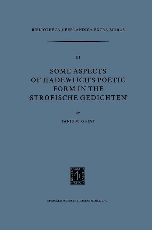Book cover of Some Aspects of Hadewijch’s Poetic form in the ‘Strofische Gedichten’ (1975) (Bibliotheca Neerlandica extra muros #3)