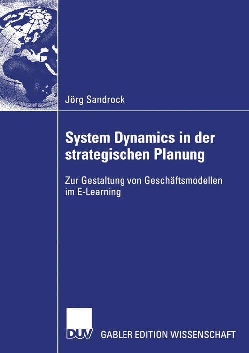 Book cover of System Dynamics in der strategischen Planung: Zur Gestaltung von Geschäftsmodellen im E-Learning (2006)