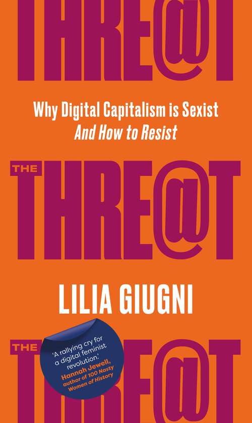 Book cover of The Threat: Why Digital Capitalism is Sexist - And How to Resist
