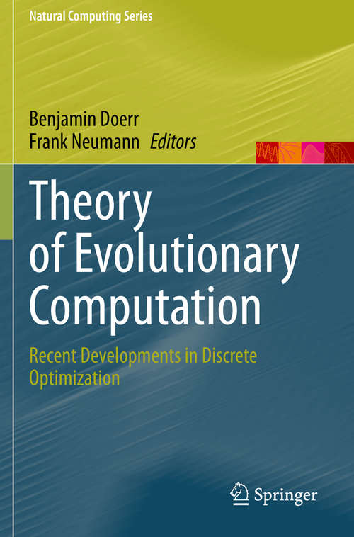 Book cover of Theory of Evolutionary Computation: Recent Developments in Discrete Optimization (1st ed. 2020) (Natural Computing Series)
