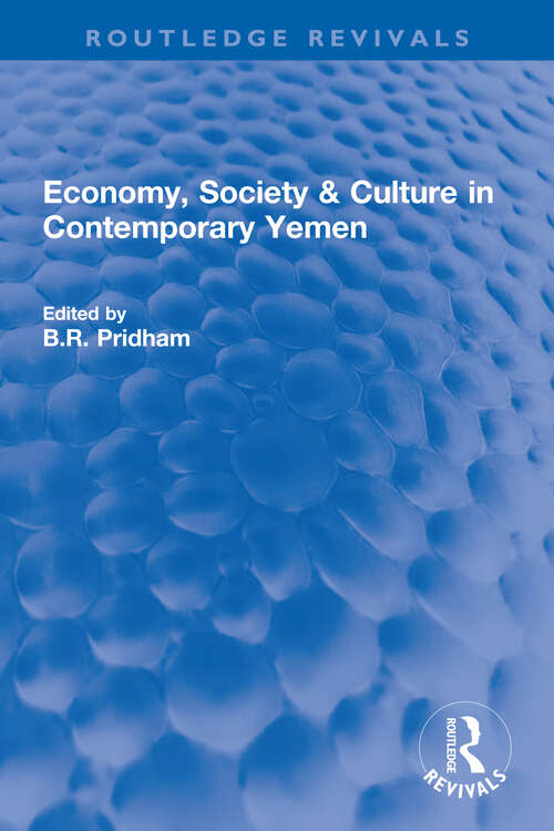 Book cover of Economy, Society & Culture in Contemporary Yemen (Routledge Revivals)