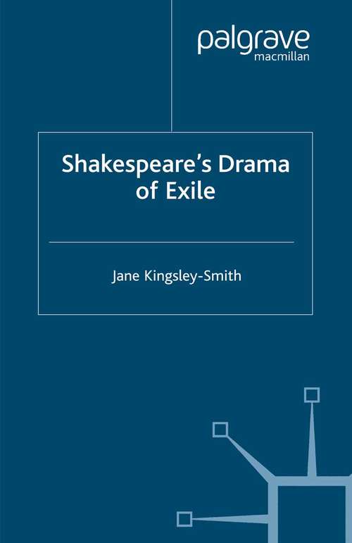Book cover of Shakespeare's Drama of Exile (2003) (Palgrave Shakespeare Studies)