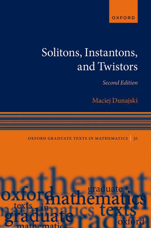 Book cover of Solitons, Instantons, and Twistors (Oxford Graduate Texts in Mathematics)