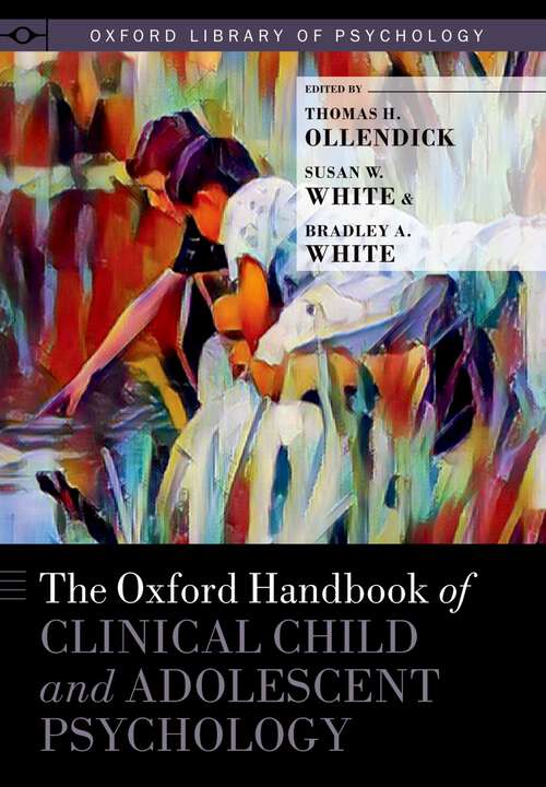 Book cover of The Oxford Handbook of Clinical Child and Adolescent Psychology (Oxford Library of Psychology)