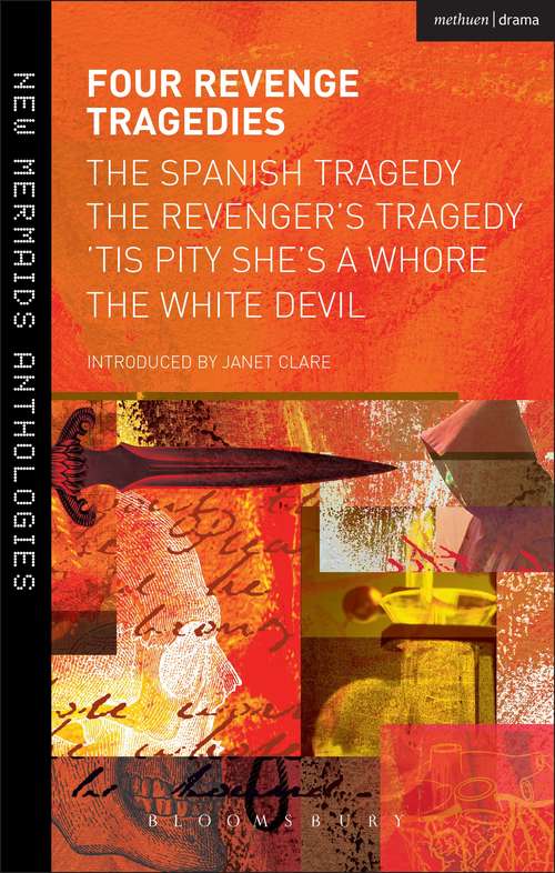 Book cover of Four Revenge Tragedies: The Spanish Tragedy, The Revenger's Tragedy, 'Tis Pity She's A Whore and The White Devil