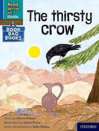 Book cover of Read Write Inc. Phonics Book Bag Books Blue Set 6 Book 4: The thirsty crow (PDF)