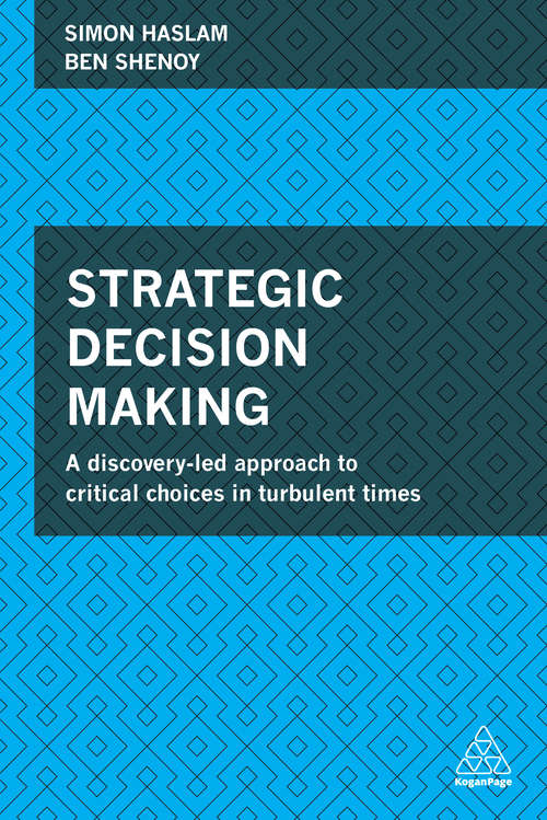Book cover of Strategic Decision Making: A Discovery-led Approach to Critical Choices in Turbulent Times