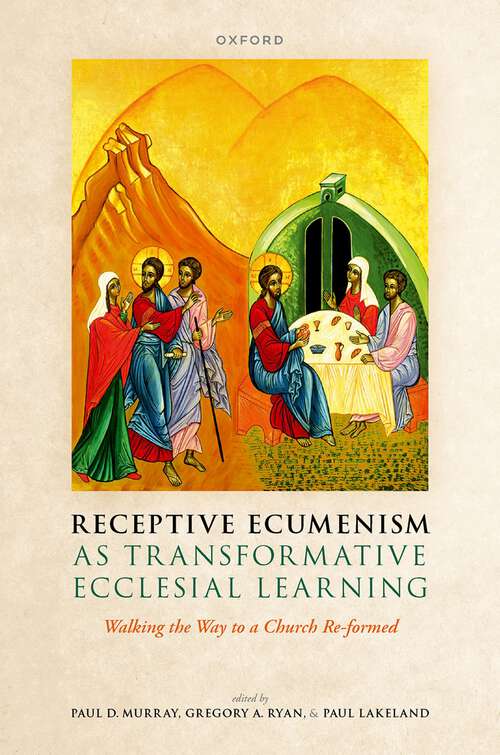 Book cover of Receptive Ecumenism as Transformative Ecclesial Learning: Walking the Way to a Church Re-formed