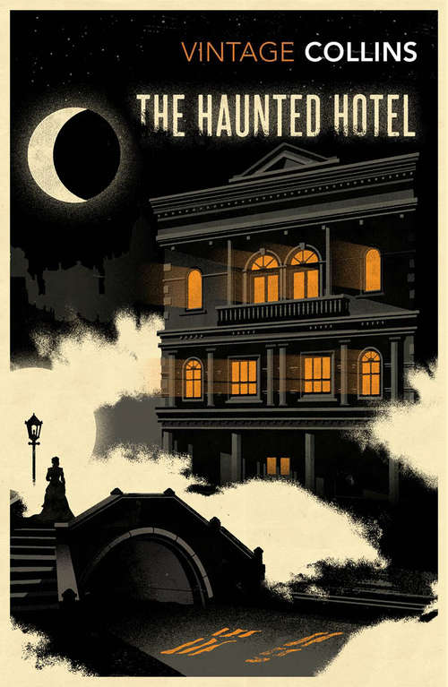Book cover of The Haunted Hotel: A Mystery Of Modern Venice (Nonsuch Classics Ser.: Vol. 22)