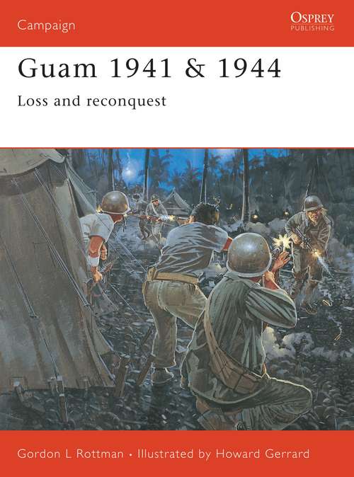 Book cover of Guam 1941 & 1944: Loss and Reconquest (Campaign #139)