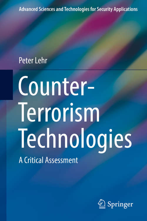 Book cover of Counter-Terrorism Technologies: A Critical Assessment (Advanced Sciences and Technologies for Security Applications)