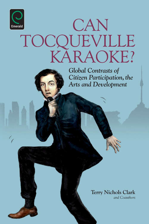 Book cover of Can Tocqueville Karaoke?: Global Contrasts of Citizen Participation, the Arts and Development (Research in Urban Policy #11)