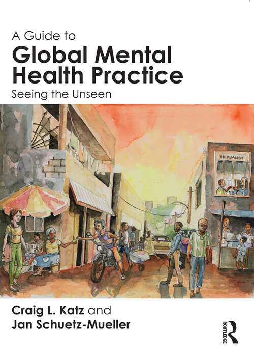 Book cover of A Guide to Global Mental Health Practice: Seeing the Unseen