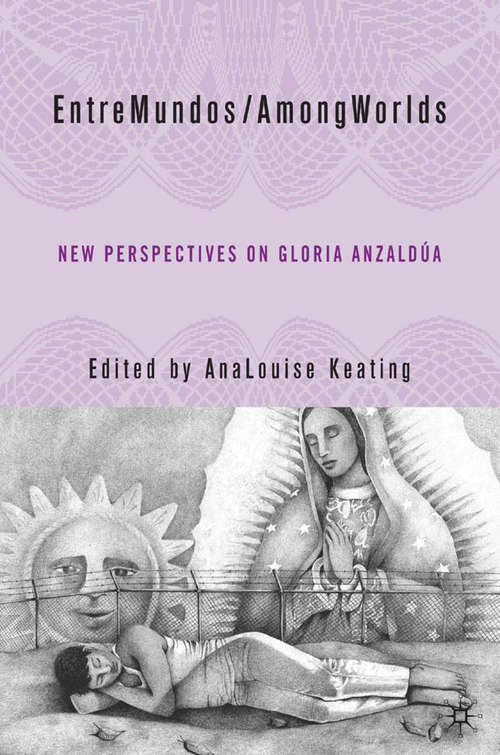 Book cover of EntreMundos/AmongWorlds: New Perspectives on Gloria E. Anzaldúa (2005)