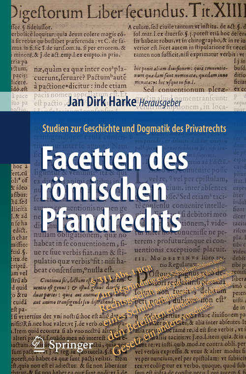 Book cover of Facetten des römischen Pfandrechts: Studien zur Geschichte und Dogmatik des Privatrechts (2015)
