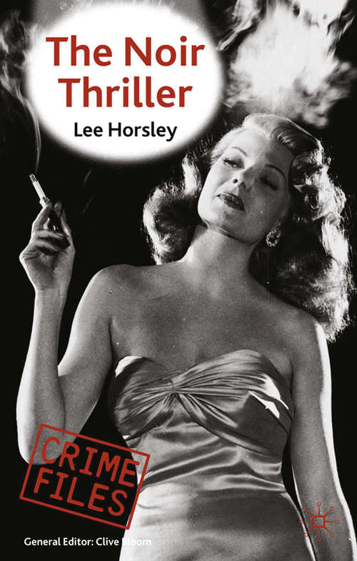 Book cover of The Noir Thriller (2009) (Crime Files)