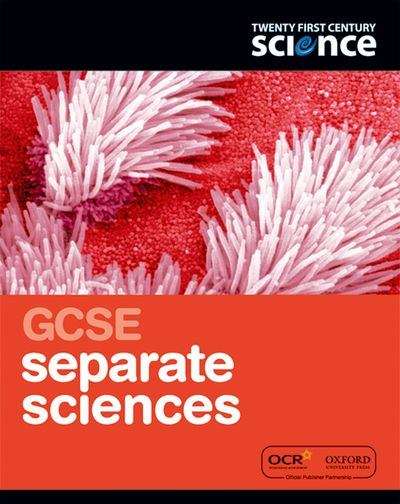 Book cover of Twenty First Century Science: GCSE Separate Science Student Book (PDF)