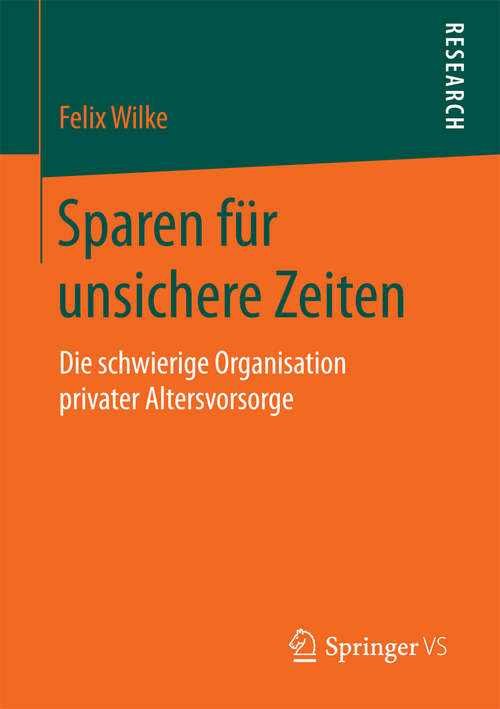 Book cover of Sparen für unsichere Zeiten: Die schwierige Organisation privater Altersvorsorge (1. Aufl. 2016)
