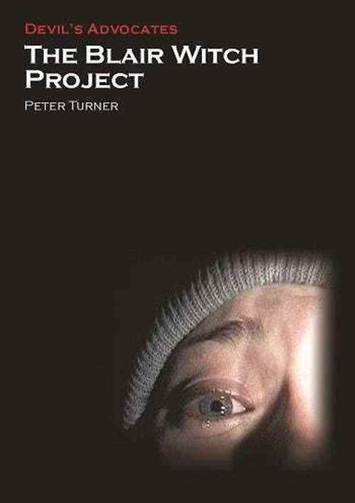 Book cover of The Blair Witch Project (Devil's Advocates)