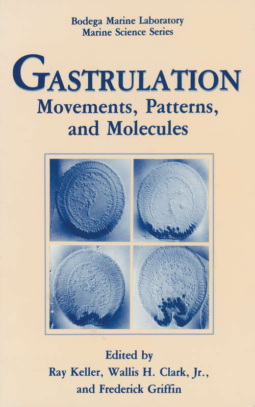 Book cover of Gastrulation: Movements, Patterns and Molecules (1991) (Bodega Marine Laboratory Marine Science Series)