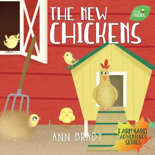 Book cover of The New Chickens (Little Friends: Farmyard Adventures Series #3)