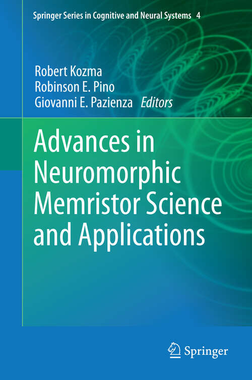 Book cover of Advances in Neuromorphic Memristor Science and Applications (2012) (Springer Series in Cognitive and Neural Systems #4)
